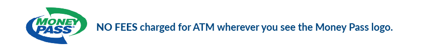MoneyPass logo No fees charged for ATM wherever you see the money pass logo